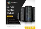 Reliable and Cost-Effective Server Rental in Dubai
