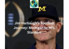 Jim Harbaugh's Football Journey: Michigan to NFL Stardom