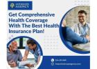 Get Comprehensive Health Coverage With The Best Health Insurance Plan!