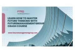 Learn How to Master Future Thinking with FutureManagementGroup Crash Course