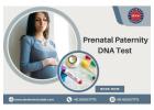 Get Accurate and Reliable DNA Test While Pregnant in India