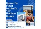 Discover the Perfect Location for Your Healthcare Business