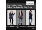 From Casual to Formal: Velvet Cardigans for Any Event