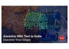 Get a DNA Ancestry Test in India at DNA Forensics Laboratory